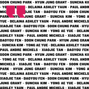 The image shows the repetition of names of people who were murdered in Atlanta this week - six of whom were Asian women. These names are: Soon Chung Park, Hyun Jung Grant, Suncha Kim, Yong Ae Yue, Delaina Ashley Yaun, Paul Andre Michels, Xiaojie Tan, and Daoyou Fen 